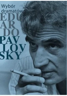 Księgarnia Akademicka Wybór dramatów Eduardo Pavlovsky - Poezja - miniaturka - grafika 2