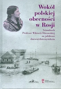 NERITON Wokół polskiej obecności w Rosji praca zbiorowa - Historia świata NERITON Wokół polskiej obecności w Rosji praca zbiorowa - Historia świata - miniaturka - grafika 1