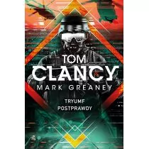 Tom Clancy; Mark Greaney Tryumf postprawdy - Kryminały - miniaturka - grafika 1