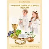 Religia i religioznawstwo - O Chrześcijańskiej Europie Dzieciom - miniaturka - grafika 1