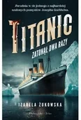 Horror, fantastyka grozy - Titanic zatonął dwa razy - Izabela Żukowska - miniaturka - grafika 1
