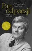 Biografie i autobiografie - Pan od poezji. O Zbigniewie Herbercie - Joanna Siedlecka - miniaturka - grafika 1