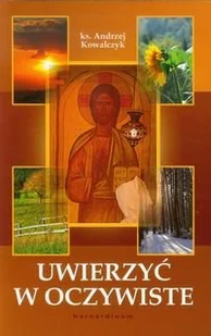 Uwierzyć w oczywiste - Religia i religioznawstwo - miniaturka - grafika 1
