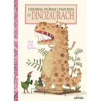 Dziobem, piórem i pazurem o dinozaurach - Książki edukacyjne - miniaturka - grafika 1