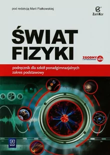 Zamkor Świat fizyki Podręcznik Zakres podstawowy. Klasa 1-3 Szkoły ponadgimnazjalne Fizyka - Praca zbiorowa - Podręczniki dla liceum - miniaturka - grafika 1
