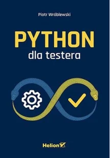 Helion Python dla testera - Książki o programowaniu - miniaturka - grafika 2