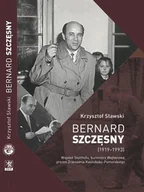 Biografie i autobiografie - Bernard Szczęsny (1919-1993). Więzień Stutthofu, burmistrz Wejherowa, prezes Zrzeszenia Kaszubsko-Pomorskiego - miniaturka - grafika 1
