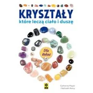 Ezoteryka - Kryształy, które leczą ciało i duszę dla kobiet - miniaturka - grafika 1
