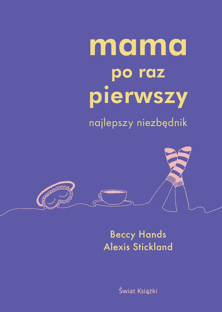 Świat Książki Mama po raz pierwszy Alexis Stickland, Beccy Hands