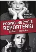 PODWÓJNE ŻYCIE REPORTERKI FALLACI TORAŃSKA Remigiusz Grzela - Biografie i autobiografie - miniaturka - grafika 1