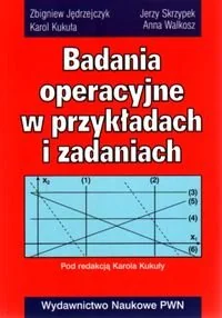 Badania Operacyjne w Pzrykładach i Zadaniach - Ekonomia - miniaturka - grafika 1
