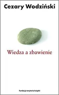 Filozofia i socjologia - Wiedza a zbawienie - Cezary Wodziński - miniaturka - grafika 1
