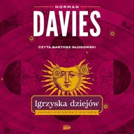 Audiobooki - historia - Igrzyska dziejów. Zapasy historyka z historią Norman Davies - miniaturka - grafika 1