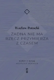 Żadna nie ma rzecz przymierza z czasem - Wacław Potocki - Poezja - miniaturka - grafika 1