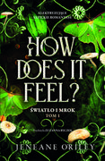 How Does it Feel. Światło i mrok. Tom 1