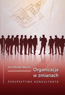 E-booki - biznes i ekonomia - Organizacja w zmianach Perspektywa konsultanta Ewa Masłyk-Musiał - miniaturka - grafika 1