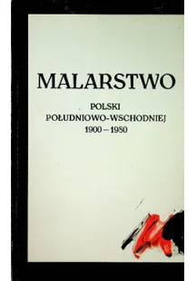 Malarstwo Polski południowo wschodniej - Książki o kulturze i sztuce - miniaturka - grafika 1