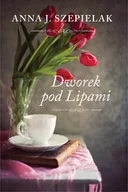 Proza - Anna J. Szepielak Dworek pod Lipami - miniaturka - grafika 1