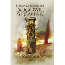 Tomasz Józef Kosiński Bogowie Słowian - Religia i religioznawstwo - miniaturka - grafika 1