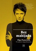 Książki o muzyce - Bez makijażu - Agata Kwiecińska, Olga Pasiecznik - miniaturka - grafika 1