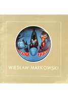 Książki o kulturze i sztuce - Twórczość Wiesława Markowskiego - miniaturka - grafika 1