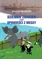 Wywiady, wspomnienia - Dziennik zdarzeń czyli opowieści z messy - miniaturka - grafika 1