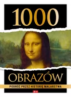 Książki o kulturze i sztuce - 1000 obrazów Podróż przez historię malarstwa Praca zbiorowa - miniaturka - grafika 1