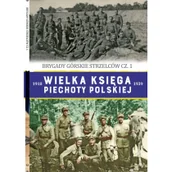 Historia świata - Edipresse Polska Brygady górskie strzelców cz. 1. Wielka księga piechoty polskiej. Tom 52 Opracowanie zbiorowe - miniaturka - grafika 1