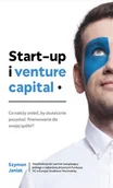 Biznes - Start-up i venture capital. Co należy zrobić, by skutecznie pozyskać finansowanie dla swojej spółki? - miniaturka - grafika 1