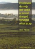 Ekonomia - Uwarunkowania ekorozwoju gmin wiejskich na obszarach chronionych województwa świętokrzyskiego+CD - miniaturka - grafika 1