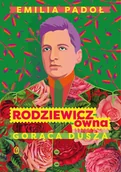 Biografie i autobiografie - Rodziewicz-ówna. Gorąca dusza - miniaturka - grafika 1