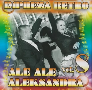 Impreza retro Ale Ale Aleksandra. Volume 8 - Muzyka biesiadna - miniaturka - grafika 1