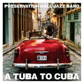 Jazz, Blues - Preservation Hall Jazz Band - A Tuba To Cuba - miniaturka - grafika 1