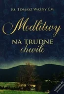 Religia i religioznawstwo - Fides Modlitwy na trudne chwile - Tomasz Ważny - miniaturka - grafika 1