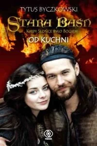 Stara Baśń od Kuchni - Książki o kulturze i sztuce - miniaturka - grafika 1