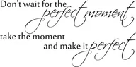 Naklejki na ścianę - Napis na ścianę naklejka cytat Perfect moment 121, 200x100 cm - miniaturka - grafika 1