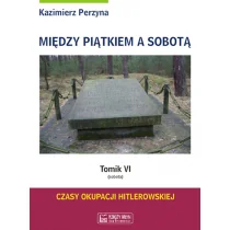 Między Piątkiem a Sobotą tomik VI sobota) Kazimierz Perzyna - Historia świata - miniaturka - grafika 1