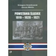 Historia świata - Grzegorz Grześkowiak, Janusz Mikitin Powstania Śląskie 1919-1920-1921 - miniaturka - grafika 1