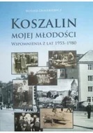 Historia świata - Koszalin mojej młodości Wspomnienia z lat 1955 1980 - miniaturka - grafika 1