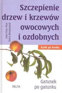 Szczepienie drzew i krzewów owocowych i ozdobnych - Poradniki hobbystyczne - miniaturka - grafika 1