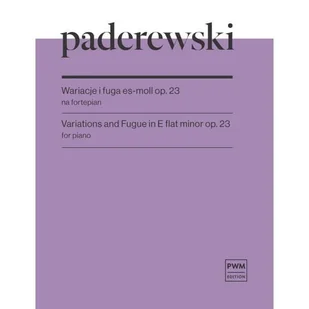 Paderewski Wariacje i fuga es-moll Op.23 na fortepian - Podręczniki dla szkół zawodowych - miniaturka - grafika 1