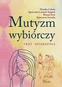 Pedagogika i dydaktyka - Impuls Mutyzm wybiórczy. Trzy spojrzenia praca zbiorowa - miniaturka - grafika 1