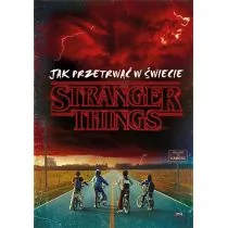 Jak przetrwać w świecie Stranger Things Gilbert Matthew J - Literatura popularno naukowa dla młodzieży - miniaturka - grafika 1