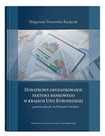 Finanse, księgowość, bankowość - Dodatkowe opodatkowanie sektora bankowego w krajach Unii Europejskiej - przerzucalność na klientów banków - miniaturka - grafika 1