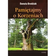 Biografie i autobiografie - Astrum Pamiętajmy o Korzeniach Danuta Brodziak - miniaturka - grafika 1