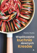 Książki kucharskie - AA Współczesna kuchnia dawnych Kresów - Mykoła Mańko - miniaturka - grafika 1