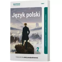 Język Polski Podręcznik 2 Część 2 Liceum I Technikum Zakres Podstawowy I Rozszerzony Linia I Urszula Jagiełło,renata Janicka-Szyszko,magdalena Steblecka-Jankowska - Podręczniki dla liceum Język Polski Podręcznik 2 Część 2 Liceum I Technikum Zakres Podstawowy I Rozszerzony Linia I Urszula Jagiełło,renata Janicka-Szyszko,magdalena Steblecka-Jankowska - Podręczniki dla liceum - miniaturka - grafika 1