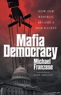 Pozostałe książki - Lioncrest Publishing Mafia Democracy: How Our Republic Became a Mob Racket - miniaturka - grafika 1
