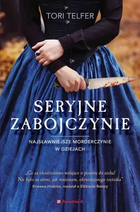 Seryjne zabójczynie. Najsławniejsze morderczynie w dziejach - E-booki - literatura faktu - miniaturka - grafika 1