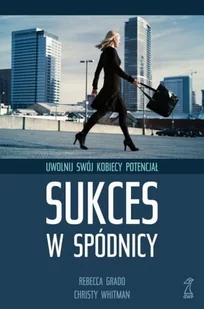 Sukces w spódnicy. Uwolnij swój kobiecy potencjał - Biznes - miniaturka - grafika 1